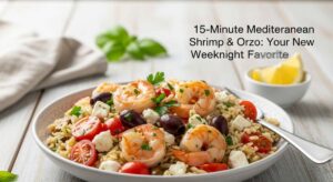 featured: 15 minute mediterranean shrimp & orzo: your new weeknight favorite