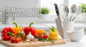 featured: 30 minutes or less: the ultimate easy dinner guide