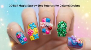 featured: 3d nail magic: step by step tutorials for colorful designs