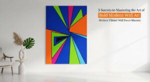 featured: 5 secrets to mastering the art of bold modern wall art