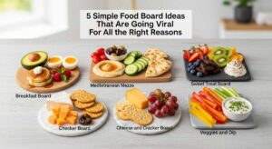 featured: 5 simple food board ideas that are going viral for all the right reasons