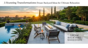 featured: 5 stunning transformations: dream backyard ideas for ultimate relaxation
