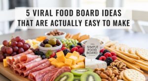 featured: 5 viral food board ideas that are actually easy to make