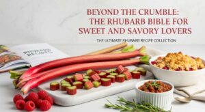 featured: beyond the crumble: the rhubarb bible for sweet and savory lovers
