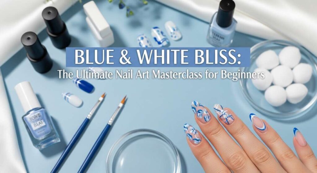featured: blue & white bliss: the ultimate nail art masterclass for beginners