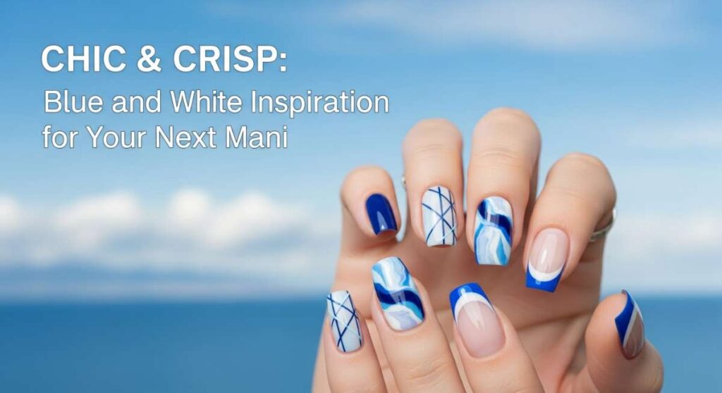 featured: chic & crisp: the best blue and white nail inspiration for your next mani