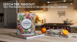 featured: ditch the takeout: why this dinner cookbook is the last one you’ll ever need