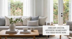 featured: dreamy decor: aesthetic home inspo you need right now