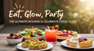 featured: eat, glow, party: the ultimate nourish & celebrate food guide