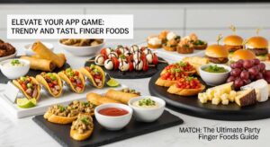 featured: elevate your app game: trendy and tasty finger foods