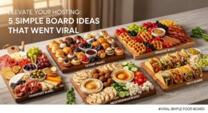 featured: elevate your hosting: 5 simple board ideas that went viral