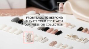 featured: from basic to bespoke: elevate your style with our press on collection