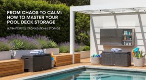 featured: from chaos to calm: how to master your pool deck storage