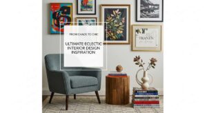 featured: from chaos to chic: the ultimate eclectic interior inspo guide