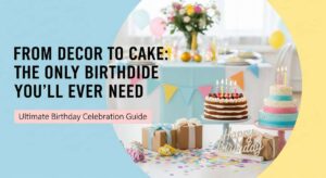 featured: from decor to cake: the only birthday guide you'll ever need