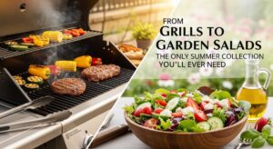 featured: from grills to garden salads: the only summer recipe collection you’ll ever need