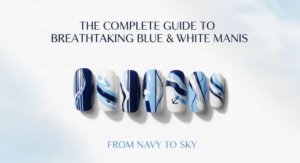 featured: from navy to sky: the complete guide to breathtaking blue & white manis