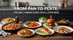 featured: from pan to plate: the only dinner guide you’ll ever need