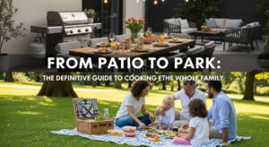 featured: from patio to park: the definitive guide to cooking for the whole family