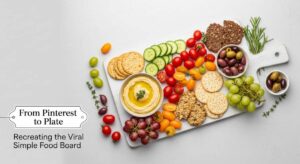 featured: from pinterest to plate: recreating the viral simple food board