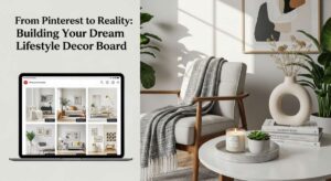featured: from pinterest to reality: building your dream lifestyle decor board