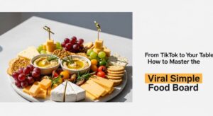 featured: from tiktok to your table: how to master the viral simple food board