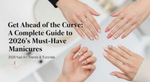 featured: get ahead of the curve: a complete guide to 2026's must have manicures