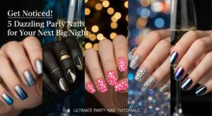featured: get noticed! 5 dazzling party nail tutorials for your next big night