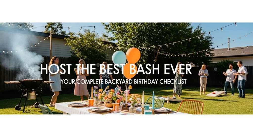 featured: host the best bash ever: your complete backyard birthday checklist