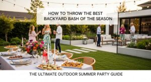 featured: how to throw the best backyard bash of the season