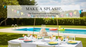 featured: make a splash! the essential guide to planning a summer outdoor birthday