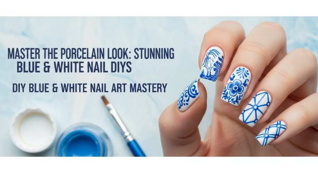 featured: master the porcelain look: stunning blue & white nail diys