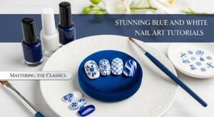 featured: mastering the classics: stunning blue and white nail art tutorials