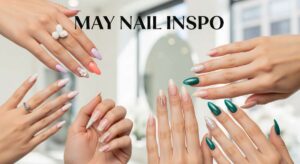 featured: may nail inspo: the colors and shapes we're obsessed with right now