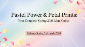 featured: pastel power & petal prints: your complete spring 2026 mani guide