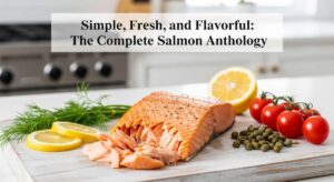featured: simple, fresh, and flavorful: the complete salmon anthology
