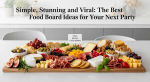 featured: simple, stunning, and viral: the best food board ideas for your next party