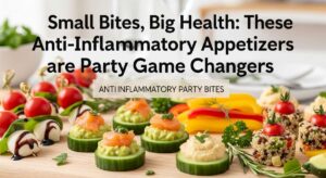 featured: small bites, big health: these anti inflammatory appetizers are party game changers