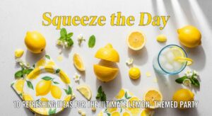 featured: squeeze the day: 10 refreshing ideas for the ultimate lemon themed party