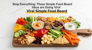 featured: stop everything: these simple food board ideas are going viral