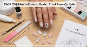 featured: stop overpaying! how to master the art of press on nails