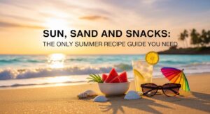 featured: sun, sand, and snacks: the only summer recipe guide you need
