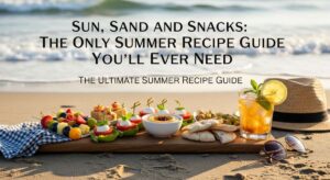 featured: sun, sand, and snacks: the only summer recipe guide you’ll ever need