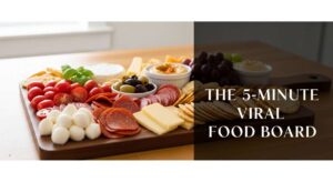 featured: the 5 minute viral food board that’s taking over the internet