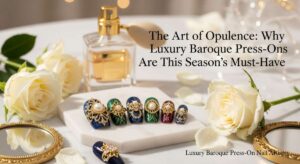 featured: the art of opulence: why luxury baroque press ons are this season's must have