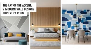 featured: the art of the accent: 7 modern wall designs for every room