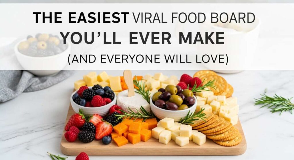featured: the easiest viral food board you’ll ever make (and everyone will love)