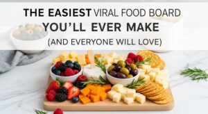 featured: the easiest viral food board you’ll ever make (and everyone will love)