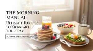 featured: the morning manual: ultimate recipes to kickstart your day