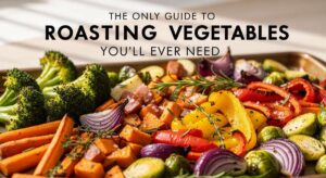 featured: the only guide to roasting vegetables you’ll ever need